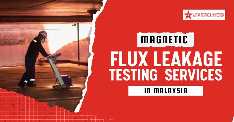 Magnetic Flux Leakage Testing Services in Malaysia